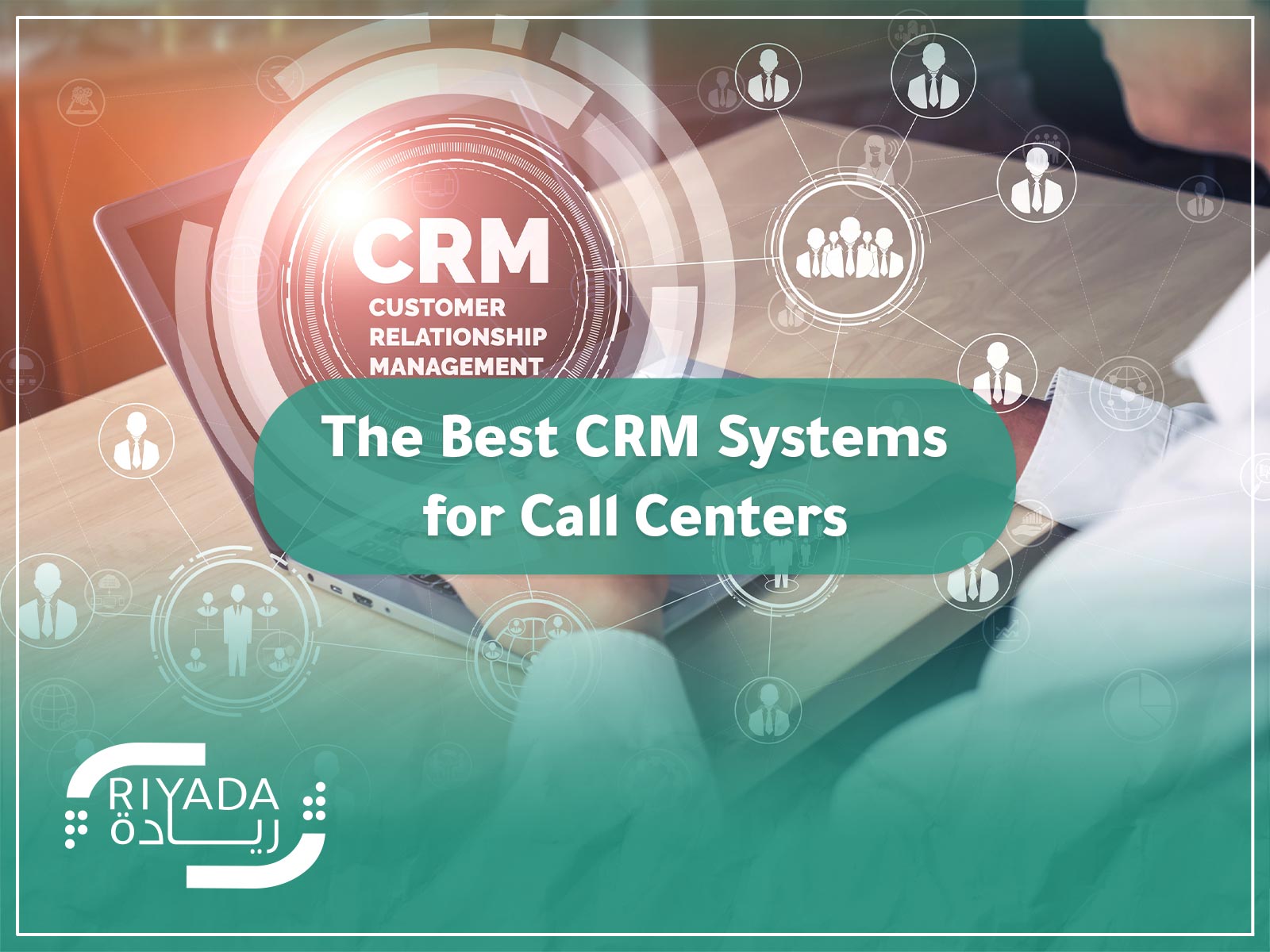The Best CRM Systems for Call Centers 9 The Best CRM Systems for Call Centers