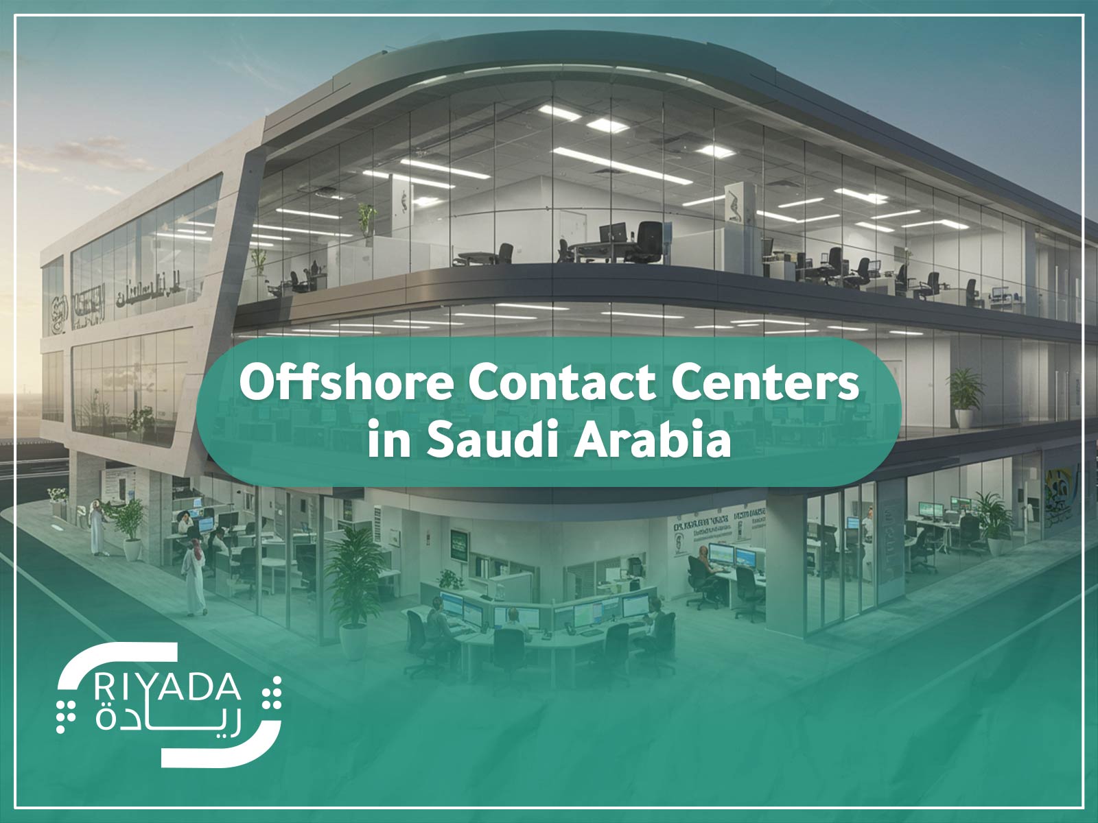 Offshore Contact Centers in Saudi Arabia 9 Offshore Contact Centers in Saudi Arabia