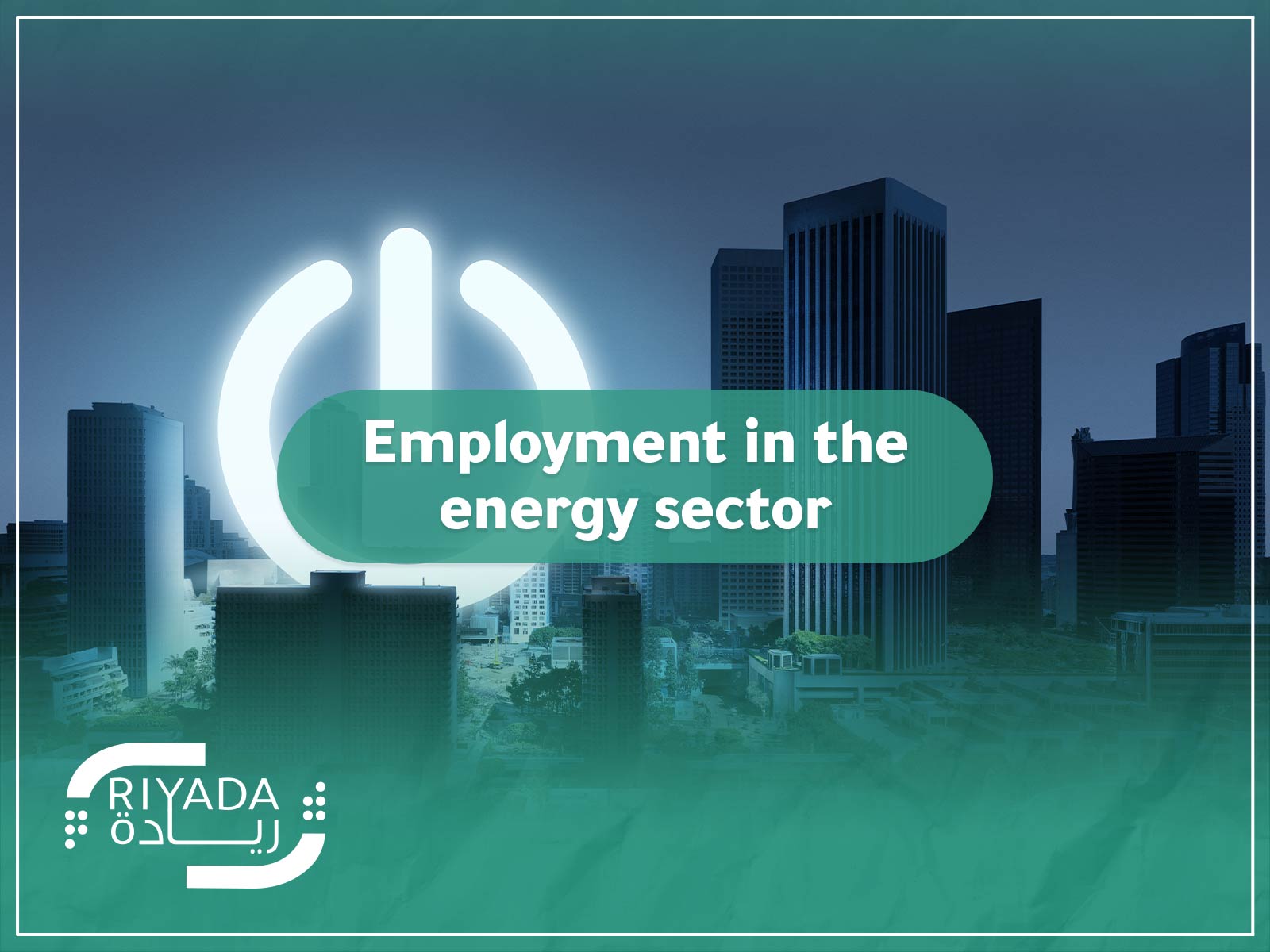 Employment in the Energy Sector 9 Employment in the Energy Sector