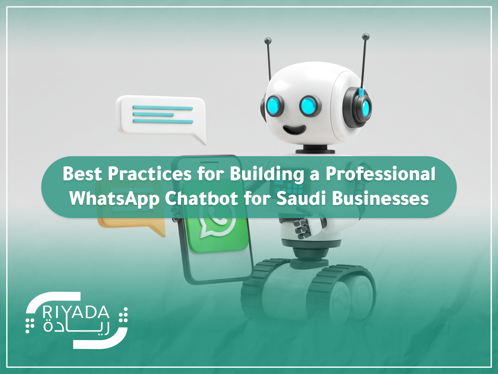 WhatsApp Chatbot Best Practices for Saudi Businesses 2 WhatsApp Chatbot Best Practices for Saudi Businesses