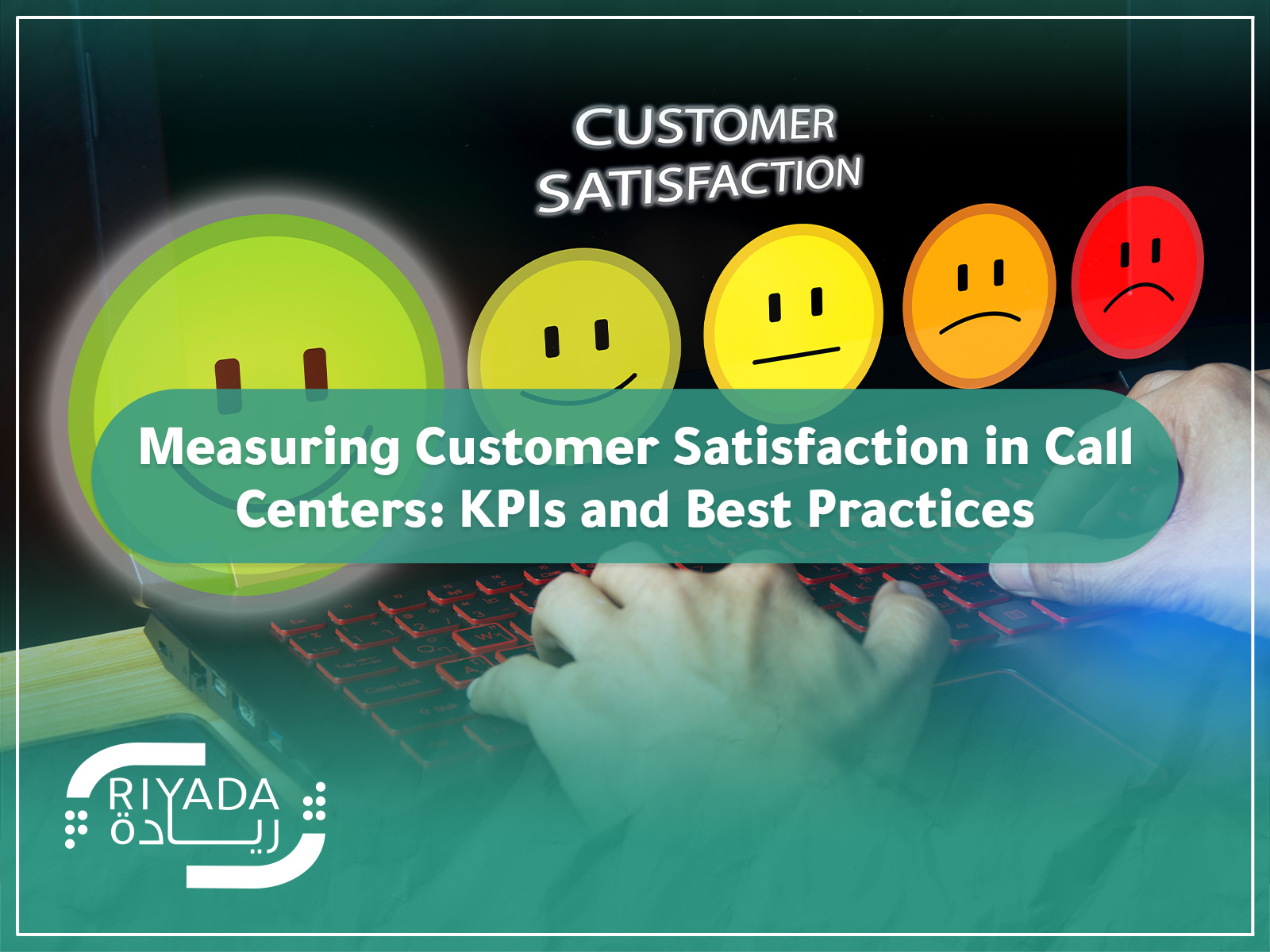 Measuring Customer Satisfaction in Call Centers: KPIs and Best Practices 2 Measuring Customer Satisfaction in Call Centers: KPIs and Best Practices