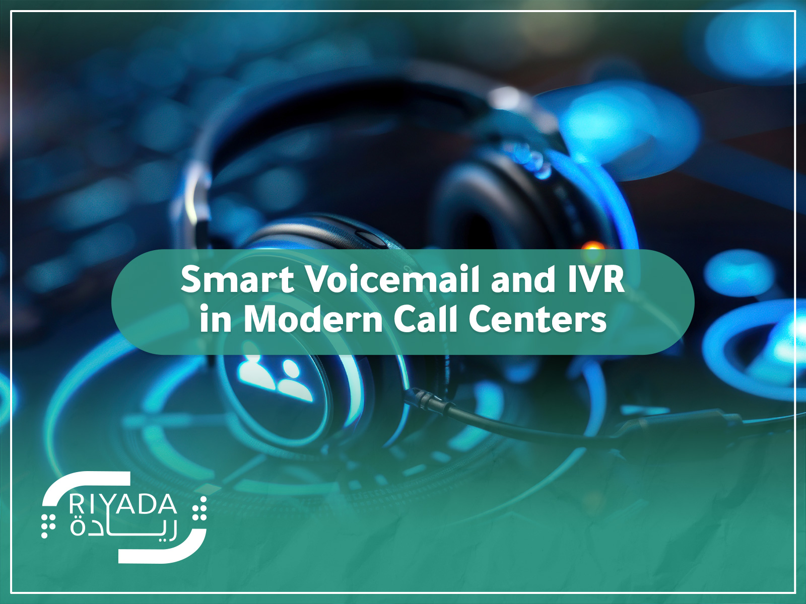 Smart Voicemail and IVR in Modern Call Centers | Guide