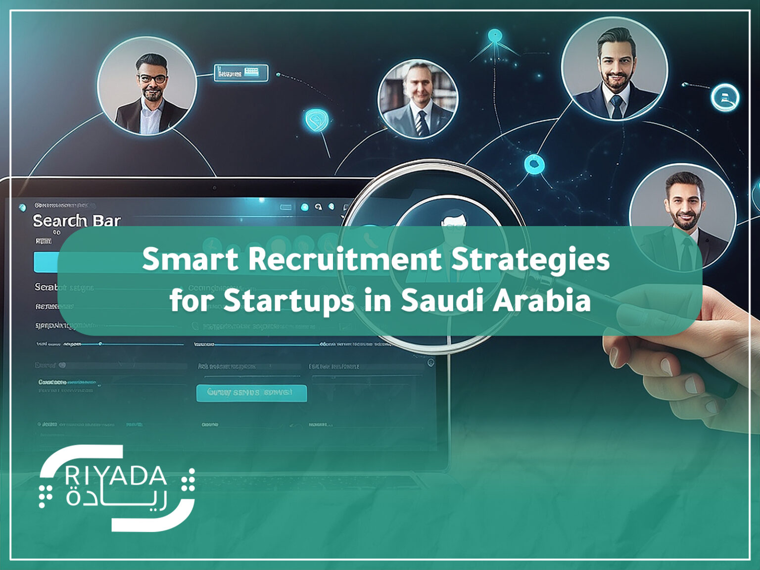 Modern Riyada Smart Recruitment Strategies for Startups | Riyada KSA