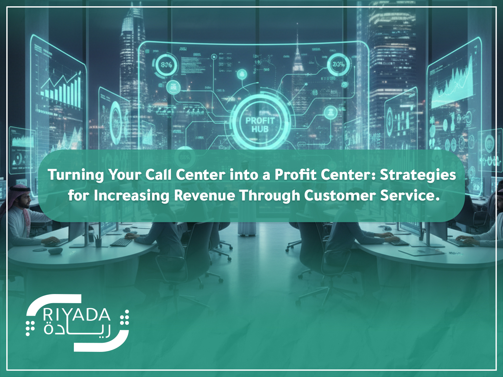 Turning Your Call Center into a Profit Center